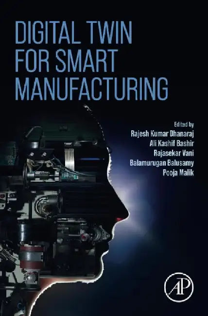 Digital Twin for Smart Manufacturing by Rajesh Kumar Dhanaraj