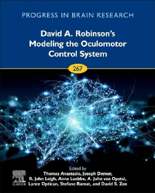 David A. Robinson’s Modeling the Oculomotor Control System by Thomas J. Anastasio