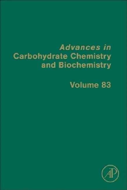 Advances in Carbohydrate Chemistry and Biochemistry by David C. Baker