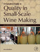 A Complete Guide to Quality in Small-Scale Wine Making by John Anthony Considine