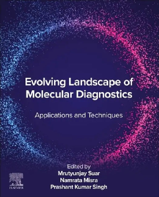 Evolving Landscape of Molecular Diagnostics: Applications and Techniques by Mrutyunjay Suar