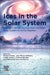Ices in the Solar-System: A Volatile-Driven Journey from the Inner Solar System to its Far Reaches by Richard Soare