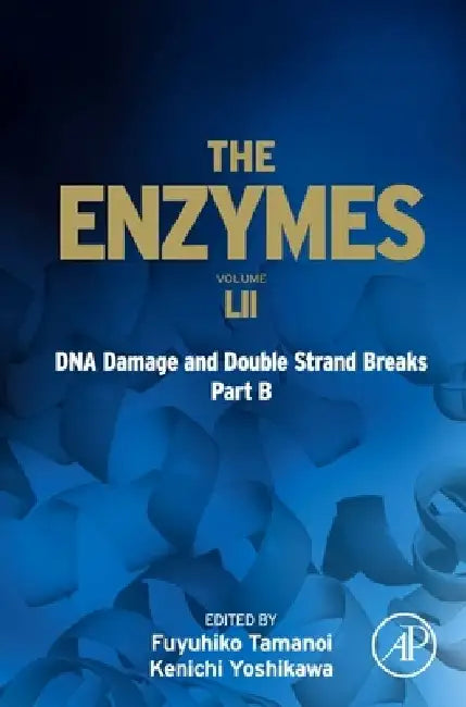 DNA Damage and Double Strand Breaks Part B by Fuyuhiko Tamanoi