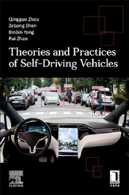 Theories and Practices of Self-Driving Vehicles by Qingguo Zhou