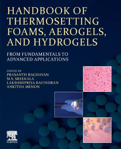Handbook of Thermosetting Foams, Aerogels, and Hydrogels: From Fundamentals to Advanced Applications by Prasanth Raghavan