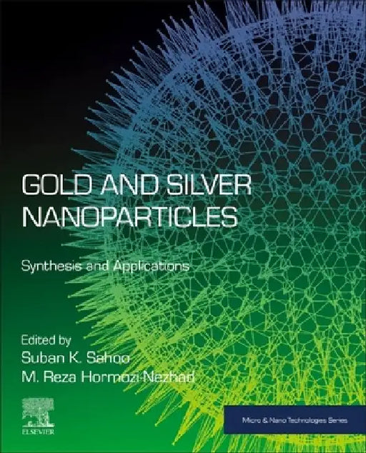 Gold and Silver Nanoparticles: Synthesis and Applications by Suban K. Sahoo