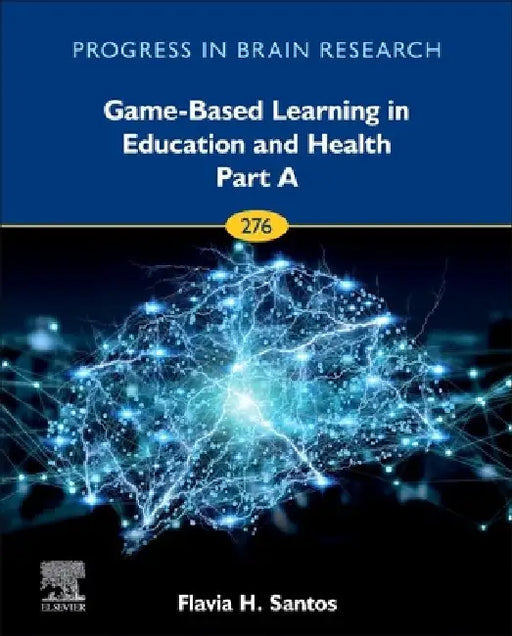 Game-Based Learning in Education and Health - Part A by Flavia H. Santos