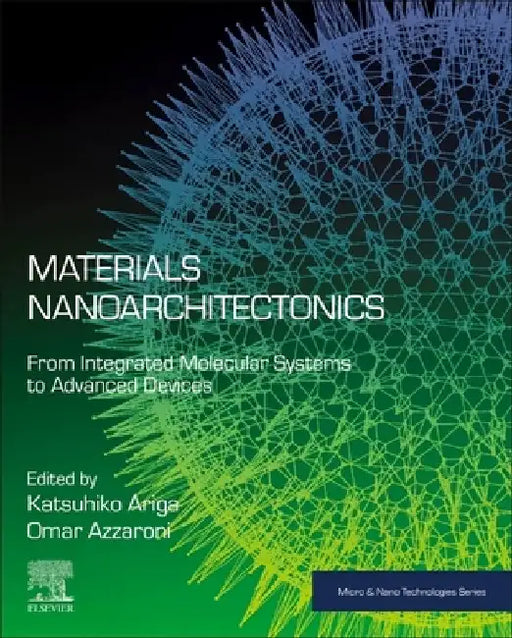 Materials Nanoarchitectonics: From Integrated Molecular Systems to Advanced Devices by Katsuhiko Ariga