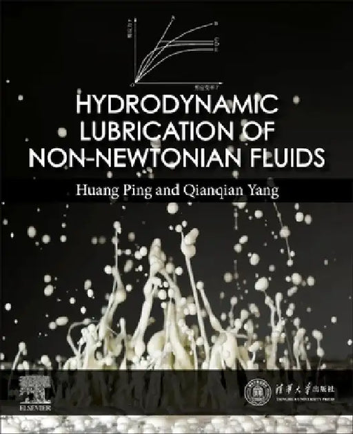 Hydrodynamic Lubrication of Non-Newtonian Fluids by Ping Huang
