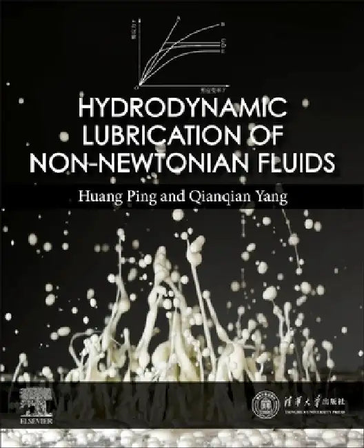 Hydrodynamic Lubrication of Non-Newtonian Fluids by Ping Huang