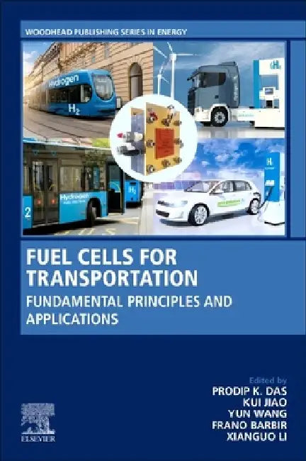 Fuel Cells for Transportation: Fundamental Principles and Applications by Prodip K. Das