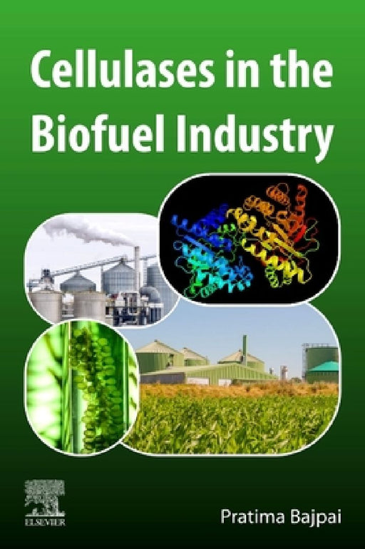 Cellulases in the Biofuel Industry by Pratima Bajpai