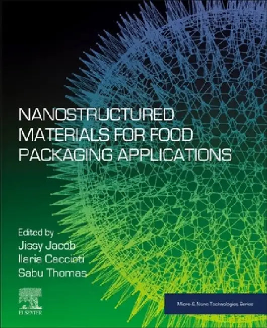 Nanostructured Materials for Food Packaging  Applications by Jissy Jacob