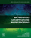 Polymer-Based Nanostructured Barrier Materials by V. Prajitha
