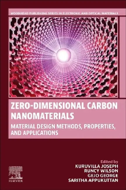 Zero-Dimensional Carbon Nanomaterials: Material Design Methods, Properties and Applications by Kuruvilla Joseph