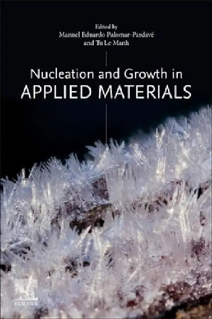 Nucleation and Growth in Applied  Materials by Manuel Eduardo Palomar-Pardavé