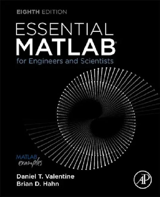 Essential MATLAB for Engineers and Scientists by Daniel T. Valentine