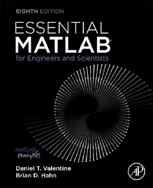 Essential MATLAB for Engineers and Scientists by Daniel T. Valentine