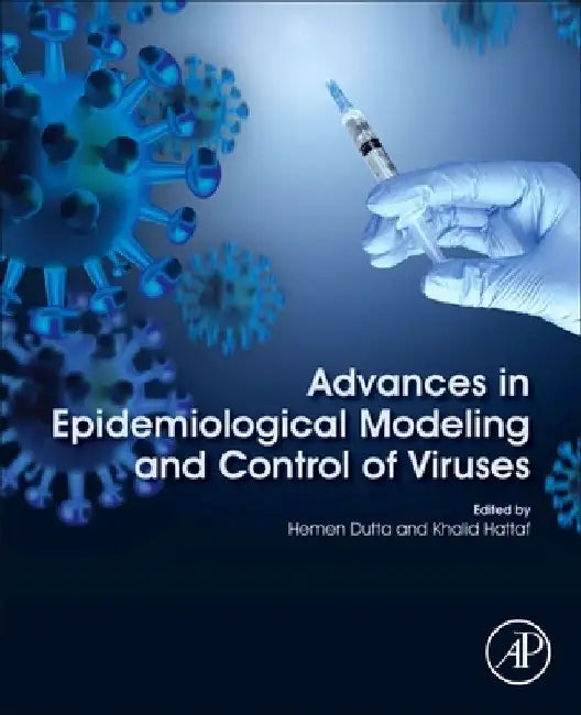 Advances in Epidemiological Modeling and Control of Viruses by Hemen Dutta