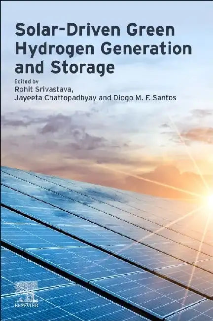 Solar-Driven Green Hydrogen Generation and Storage by Srivastava, Chattopadhyay , Santos