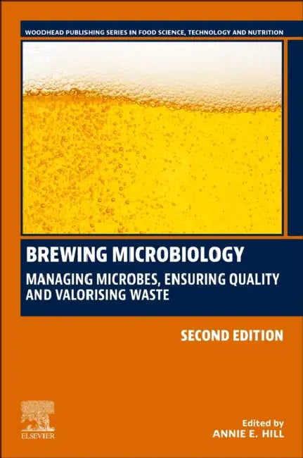 Brewing Microbiology: Managing Microbes, Ensuring Quality and Valorising Waste by Annie Hill