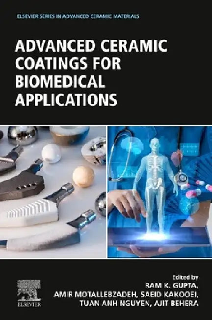 Advanced Ceramic Coatings for Biomedical Applications by Ram K. Gupta