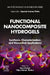 Functional Nanocomposite Hydrogels: Synthesis, Characterization, and Biomedical Applications by Kumar , Thakur
