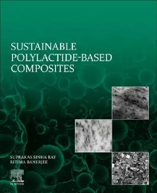 Sustainable Polylactide-Based Composites by Suprakas Sinha Ray