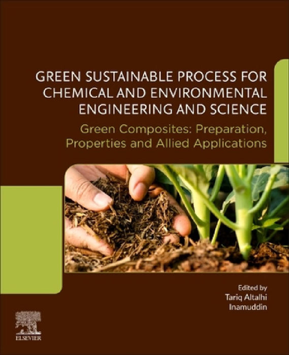 Green Sustainable Process for Chemical and Environmental Engineering and Science: Green Composites: Preparation, Properties and Allied Applications by Tariq Altalhi