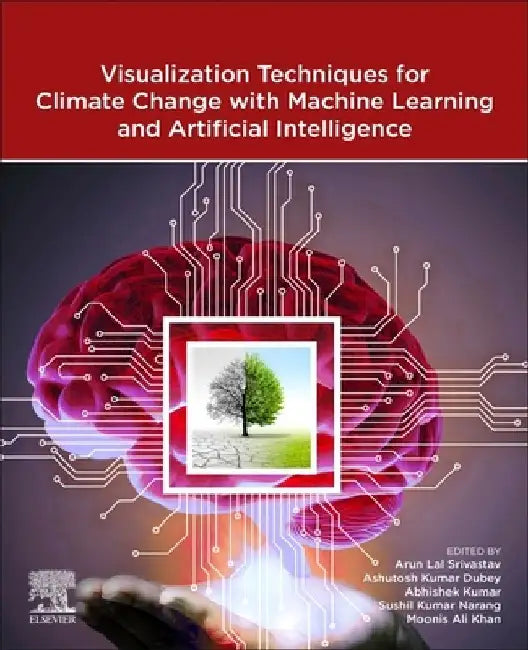 Visualization Techniques for Climate Change with Machine Learning and Artificial Intelligence by Arun Lal Srivastav