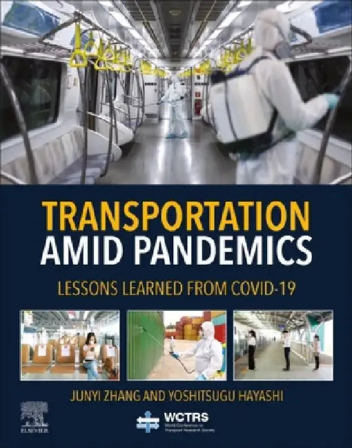 Transportation Amid Pandemics: Lessons Learned from COVID-19 by Junyi Zhang
