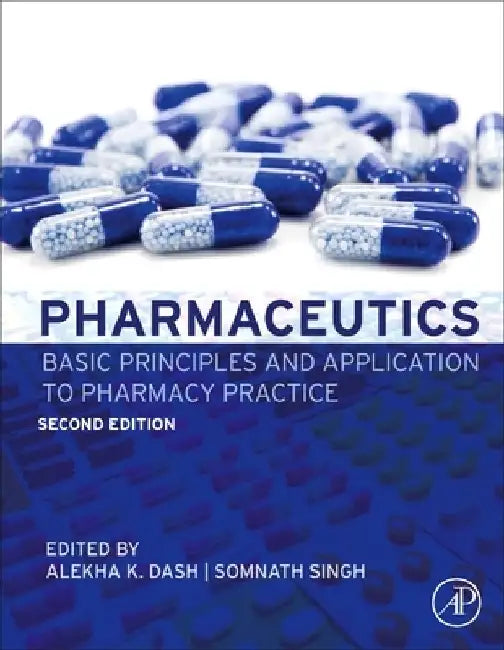 Pharmaceutics: Basic Principles and Application to Pharmacy Practice by Alekha Dash