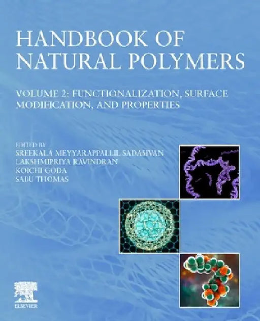 Handbook of Natural Polymers, Functionalization, Surface Modification, and Properties by M. S. Sreekala