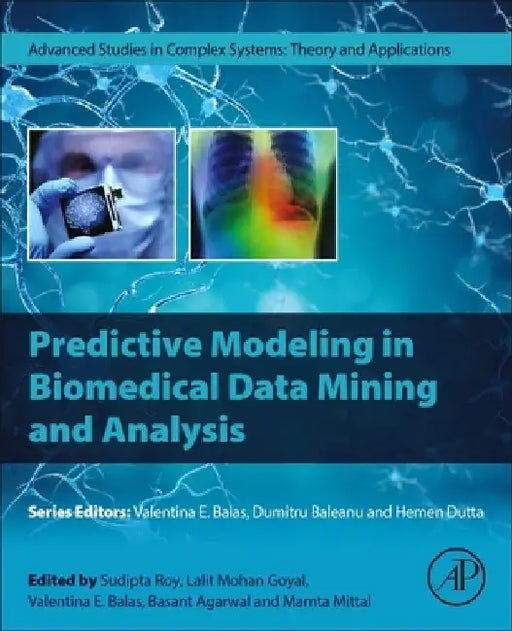 Predictive Modeling in Biomedical Data Mining and Analysis by Sudipta Roy