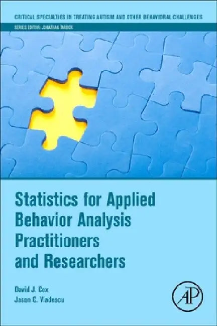 Statistics for Applied Behavior Analysis Practitioners and Researchers by David J. Cox