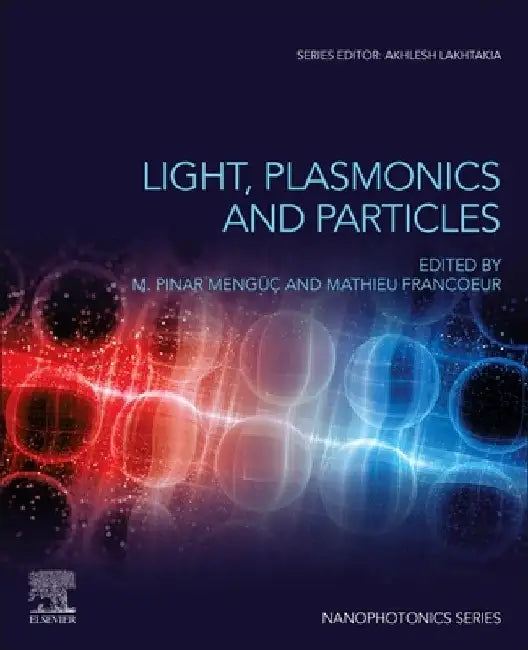 Light, Plasmonics and Particles by M. Pinar Menguc