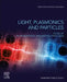 Light, Plasmonics and Particles by M. Pinar Menguc