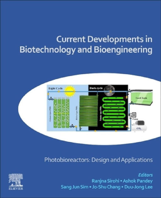 Current Developments in Biotechnology and Bioengineering: Photobioreactors: Design and Applications by Ranjna Sirohi
