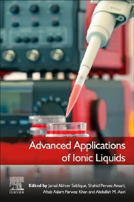 Advanced Applications of Ionic Liquids by Jamal Akhter Siddique