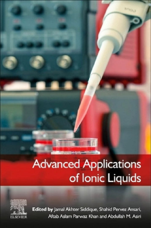 Advanced Applications of Ionic Liquids by Jamal Akhter Siddique