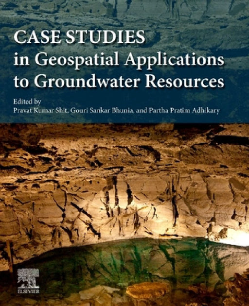 Case Studies in Geospatial Applications to Groundwater Resources by Pravat Kumar Shit