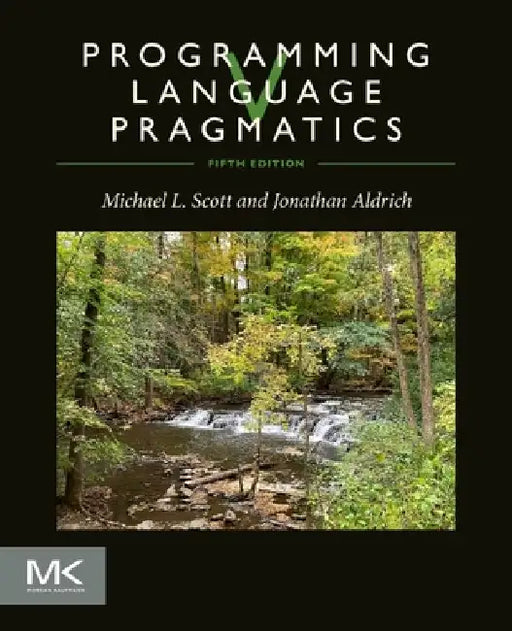 Programming Language Pragmatics by Michael (Professor and past Chair, Computer Science Department, University of Rochester, USA) Scott