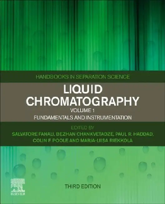 Liquid Chromatography: Fundamentals and Instrumentation by Salvatore Fanali