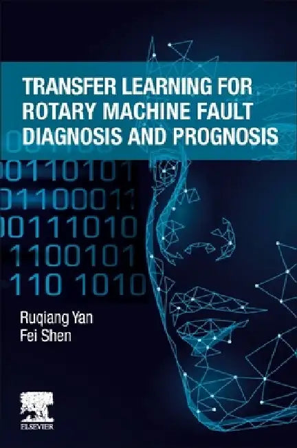 Transfer Learning for Rotary Machine Fault Diagnosis and Prognosis by Ruqiang Yan