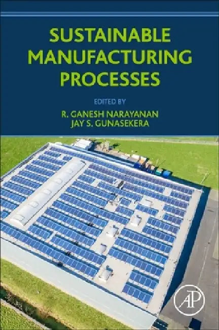 Sustainable Manufacturing Processes by Ganesh Narayanan