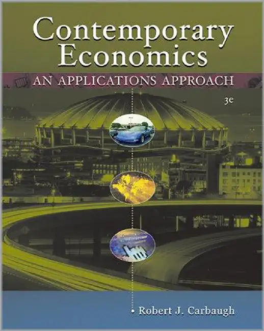 Contemporary Economics: An Applications Approach by Robert J. Carbaugh