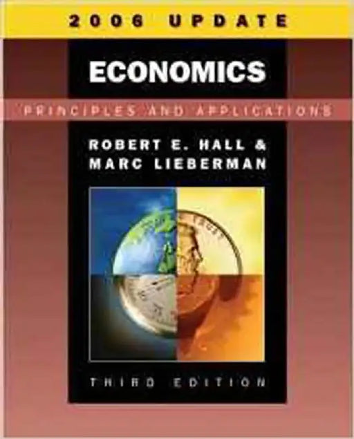 Economics 2006: Principles and Applications by Marc Lieberman, Robert E. Hall