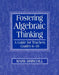 Fostering Algebraic Thinking: A Guide for Teachers, Grades 6-10 by Mark Driscoll