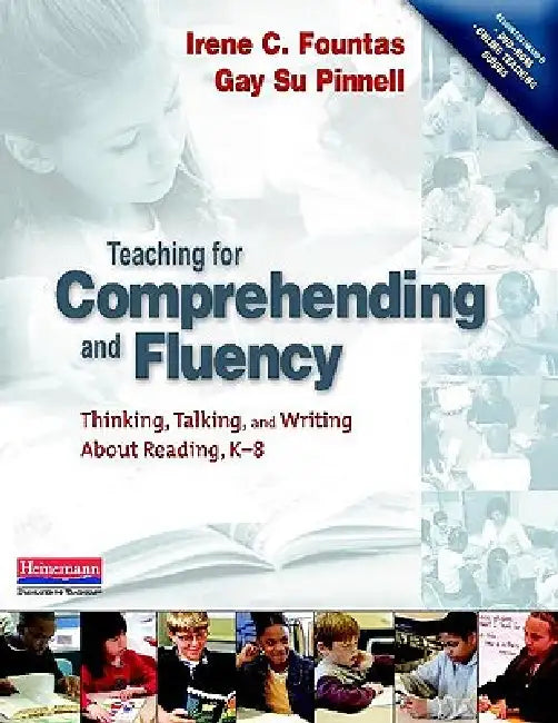 Teaching for Comprehending and Fluency: Thinking, Talking, and Writing about Reading, K-8 [With DVD-ROM] by Irene Fountas, Gay Su Pinnell