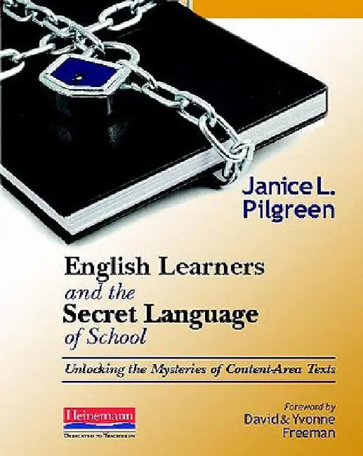 English Learners and the Secret Language of School: Unlocking the Mysteries of Content-Area Texts by Jan Pilgreen